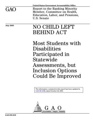 No Child Left Behind Act: Most Students with Disabilities Participated in Statewide Assessments, but Inclusion Options Could Be Improved