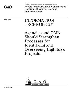 Information Technology: Agencies and OMB Should Strengthen Processes for Identifying and Overseeing High Risk Projects
