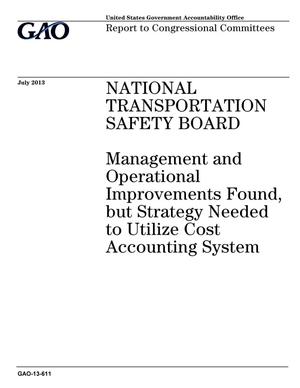 National Transportation Safety Board: Management and Operational Improvements Found, but Strategy Needed to Utilize Cost Accounting System