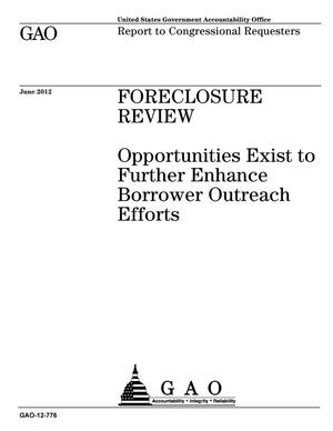 Foreclosure Review: Opportunities Exist to Further Enhance Borrower Outreach Efforts