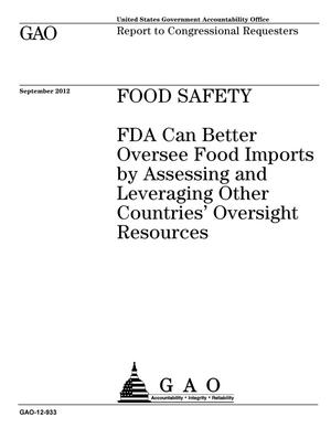 Food Safety: FDA Can Better Oversee Food Imports by Assessing and Leveraging Other Countries' Oversight Resources