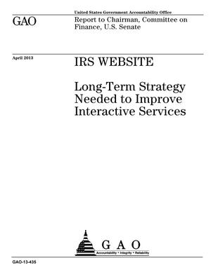 IRS Website: Long-Term Strategy Needed to Improve Interactive Services