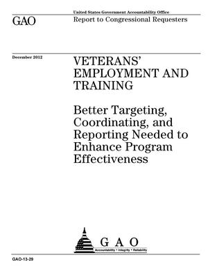 Veterans' Employment and Training: Better Targeting, Coordinating, and Reporting Needed to Enhance Program Effectiveness