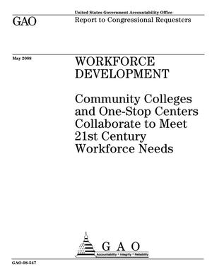 Workforce Development: Community Colleges and One-Stop Centers Collaborate to Meet 21st Century Workforce Needs
