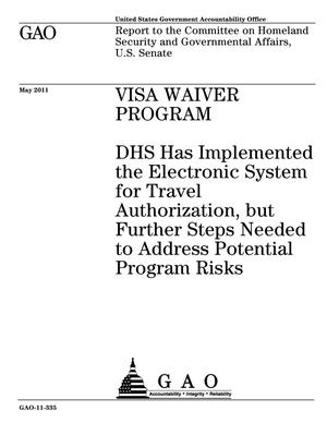 Visa Waiver Program: DHS Has Implemented the Electronic System for Travel Authorization, but Further Steps Needed to Address Potential Program Risks