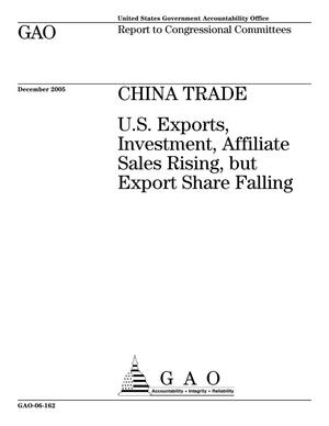 China Trade: U.S. Exports, Investment, Affiliate Sales Rising, but Export Share Falling