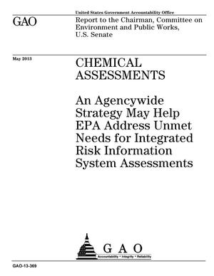 Chemical Assessments: An Agencywide Strategy May Help EPA Address Unmet Needs for Integrated Risk Information System Assessments