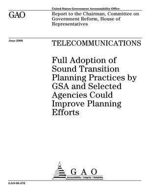 Telecommunications: Full Adoption of Sound Transition Planning Practices by GSA and Selected Agencies Could Improve Planning Efforts