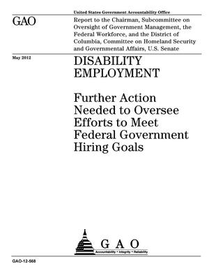 Disability Employment: Further Action Needed to Oversee Efforts to Meet Federal Government Hiring Goals