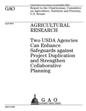 Agricultural Research: Two USDA Agencies Can Enhance Safeguards against Project Duplication and Strengthen Collaborative Planning