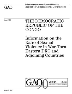 The Democratic Republic of the Congo: Information on the Rate of Sexual Violence in War-Torn Eastern DRC and Adjoining Countries