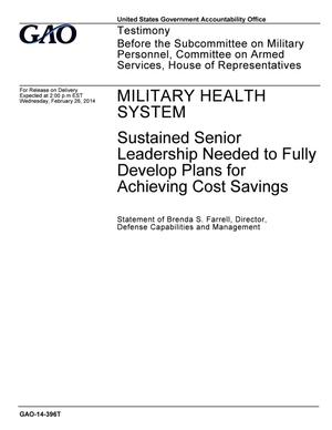 Military Health System: Sustained Senior Leadership Needed to Fully Develop Plans for Achieving Cost Savings