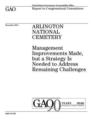 Arlington National Cemetery: Management Improvements Made, but a Strategy Is Needed to Address Remaining Challenges