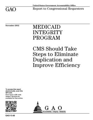 Medicaid Integrity Program: CMS Should Take Steps to Eliminate Duplication and Improve Efficiency