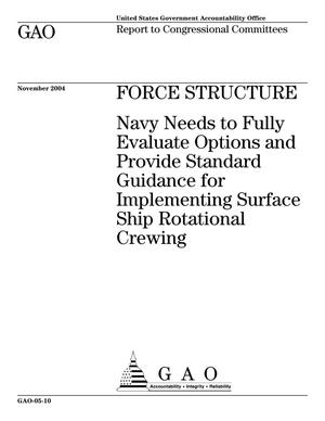 Force Structure: Navy Needs to Fully Evaluate Options and Provide Standard Guidance for Implementing Surface Ship Rotational Crewing