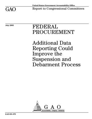 Federal Procurement: Additional Data Reporting Could Improve the Suspension and Debarment Process