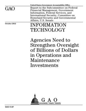 Information Technology: Agencies Need to Strengthen Oversight of Billions of Dollars in Operations and Maintenance Investments