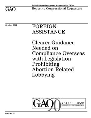 Foreign Assistance: Clearer Guidance Needed on Compliance Overseas with Legislation Prohibiting Abortion-Related Lobbying