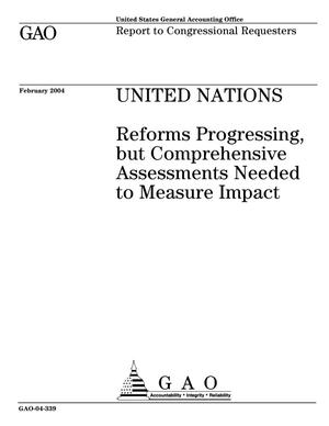 United Nations: Reforms Progressing, but Comprehensive Assessments Needed to Measure Impact