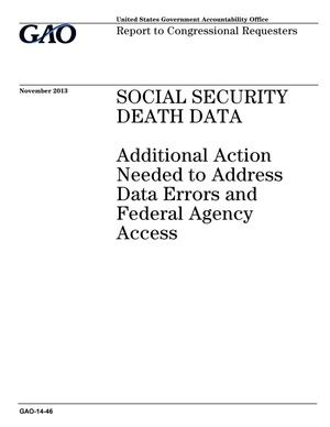 Social Security Death Data: Additional Action Needed to Address Data Errors and Federal Agency Access