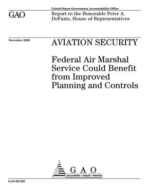 Aviation Security: Federal Air Marshal Service Could Benefit from Improved Planning and Controls