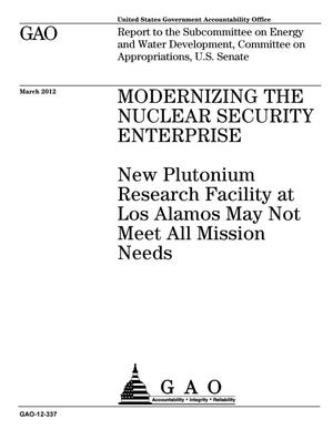Modernizing the Nuclear Security Enterprise: New Plutonium Research Facility at Los Alamos May Not Meet All Mission Needs