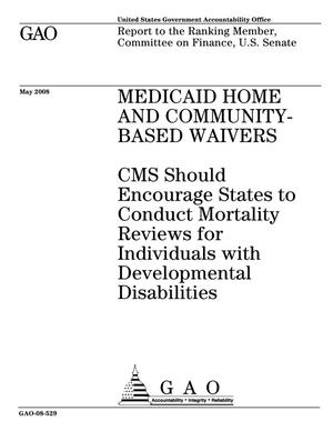 Medicaid Home and Community-Based Waivers: CMS Should Encourage States to Conduct Mortality Reviews for Individuals with Developmental Disabilities