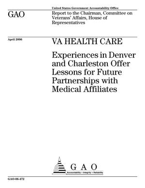 VA Health Care: Experiences in Denver and Charleston Offer Lessons for Future Partnerships with Medical Affiliates