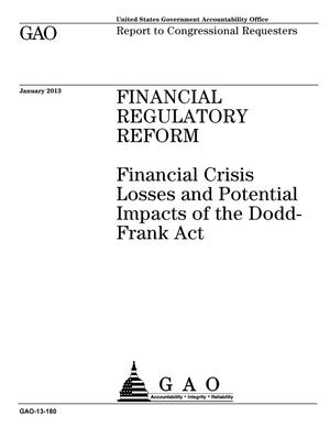Financial Regulatory Reform: Financial Crisis Losses and Potential Impacts of the Dodd-Frank Act