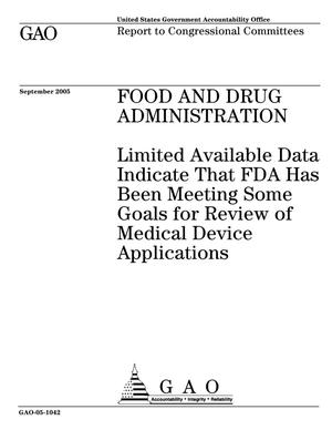Food and Drug Administration: Limited Available Data Indicate That FDA Has Been Meeting Some Goals for Review of Medical Device Applications
