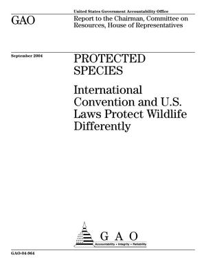 Primary view of object titled 'Protected Species: International Convention and U.S. Laws Protect Wildlife Differently'.