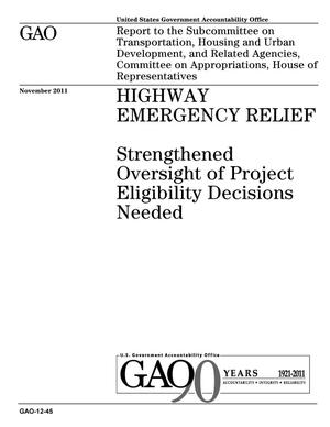 Highway Emergency Relief: Strengthened Oversight of Project Eligibility Decisions Needed