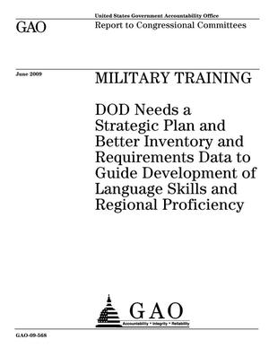 Military Training: DOD Needs a Strategic Plan and Better Inventory and Requirements Data to Guide Development of Language Skills and Regional Proficiency