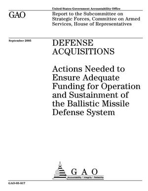 Defense Acquisitions: Actions Needed to Ensure Adequate Funding for Operation and Sustainment of the Ballistic Missile Defense System