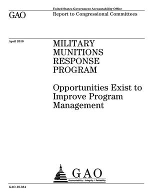 Military Munitions Response Program: Opportunities Exist to Improve Program Management