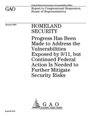 Homeland Security: Progress Has Been Made to Address the Vulnerabilities Exposed by 9/11, but Continued Federal Action Is Needed to Further Mitigate Security Risks