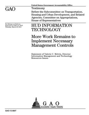 HUD Information Technology: More Work Remains to Implement Necessary Management Controls