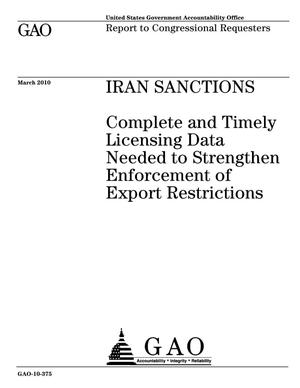 Iran Sanctions: Complete and Timely Licensing Data Needed to Strengthen Enforcement of Export Restrictions