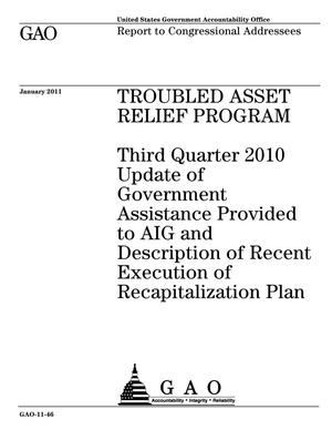 Troubled Asset Relief Program: Third Quarter 2010 Update of Government Assistance Provided to AIG and Description of Recent Execution of Recapitalization Plan