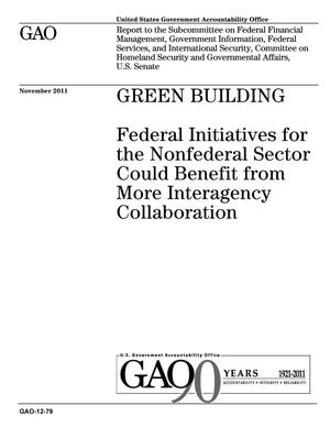 Green Building: Federal Initiatives for the Nonfederal Sector Could Benefit from More Interagency Collaboration