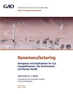 Nanomanufacturing: Emergence and Implications for U.S. Competitiveness, the Environment, and Human Health