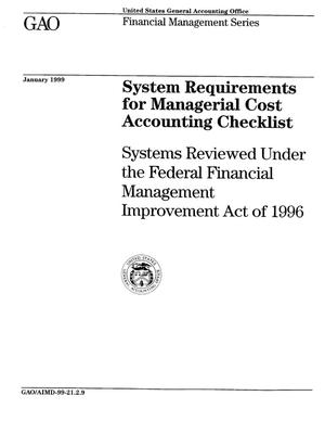 System Requirements for Managerial Cost Accounting Checklist: Systems Reviewed Under the Federal Financial Management Improvement Act of 1996 (Supersedes AIMD-98-21.2.9)