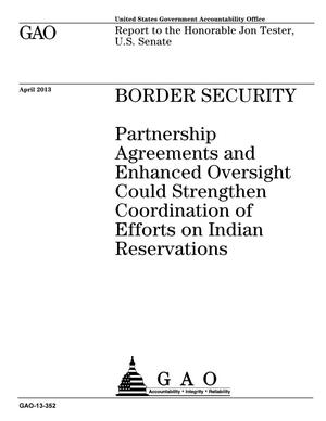 Border Security: Partnership Agreements and Enhanced Oversight Could Strengthen Coordination of Efforts on Indian Reservations