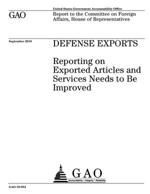 Defense Exports: Reporting on Exported Articles and Services Needs to Be Improved