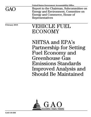 Vehicle Fuel Economy: NHTSA and EPA's Partnership for Setting Fuel Economy and Greenhouse Gas Emissions Standards Improved Analysis and Should Be Maintained