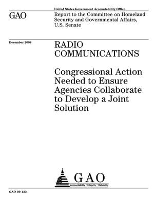 Radio Communications: Congressional Action Needed to Ensure Agencies Collaborate to Develop a Joint Solution