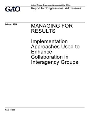 Managing for Results: Implementation Approaches Used to Enhance Collaboration in Interagency Groups