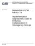 Report: Managing for Results: Implementation Approaches Used to Enhance Colla…