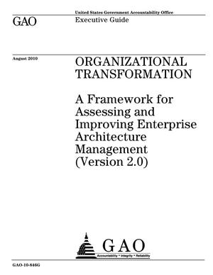 Organizational Transformation: A Framework for Assessing and Improving Enterprise Architecture Management (Version 2.0) (Supersedes GAO-03-584G)