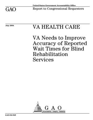 VA Health Care: VA Needs to Improve Accuracy of Reported Wait Times for Blind Rehabilitation Services